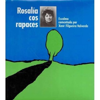 Rosalía cos rapaces. Escolma comentada por Xoxe Filgueira Valverde